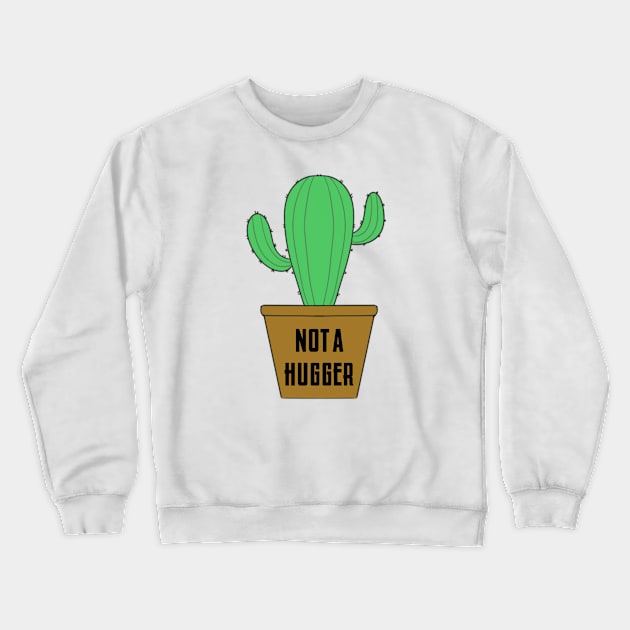 Not a hugger Crewneck Sweatshirt by KaisPrints